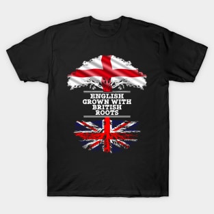 English Grown With British Roots - Gift for British With Roots From Great Britain T-Shirt